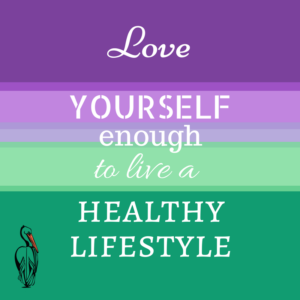 Love Yourself Enough to Live a Healthy Lifestyle